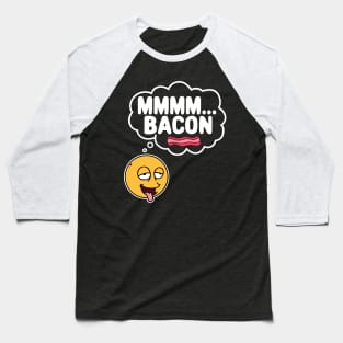 Mmmm Bacon Baseball T-Shirt